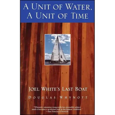 A Unit of Water, a Unit of Time: Joel White's Last Boat