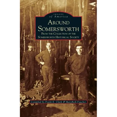 Around Somersworth: From the Collection of the Sommersworth Historical Society