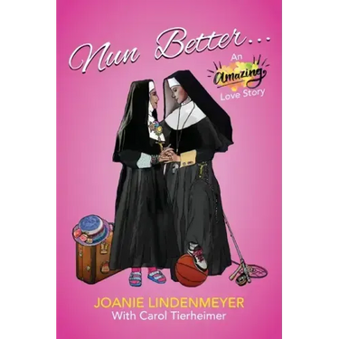 Nun Better: An Amazing Love Story