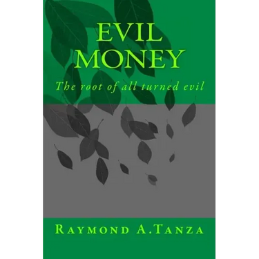 Evil Money: The root of all turned evil
