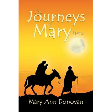 The Journeys of Mary: Part III