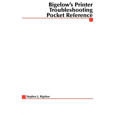 Bigelow's Printer Troubleshooting Pocket Reference