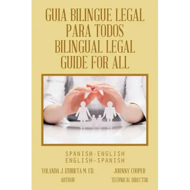 Guia Bilingue Legal Para Todos/ Bilingual Legal Guide for All: Spanish-English/English-Spanish