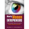 Minority Women Entrepreneurs: How Outsider Status Can Lead to Better Business Practices