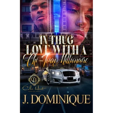 In Thug Love With A Chi-Town Millionaire: An Urban Romance