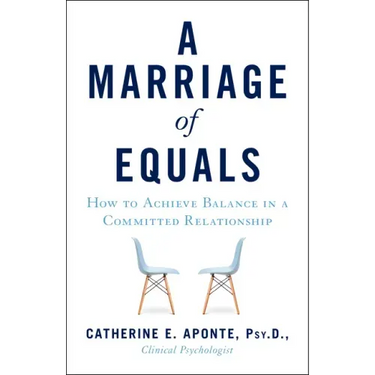 Marriage of Equals: How to Achieve Balance in a Committed Relationship
