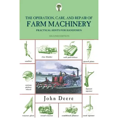 Operation, Care, and Repair of Farm Machinery: Practical Hints For Handymen