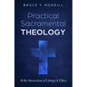 Practical Sacramental Theology: At the Intersection of Liturgy and Ethics