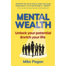Mental Wealth: Unlock your potential, enrich your life