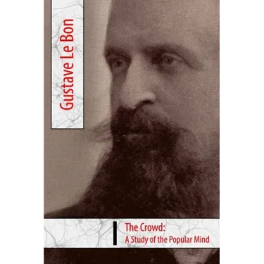 The Crowd, A Study of the Popular Mind