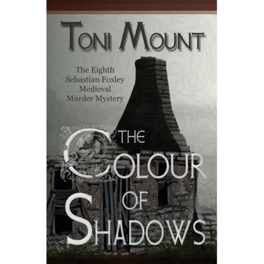 The Colour of Shadows: A Sebastian Foxley Medieval Murder Mystery