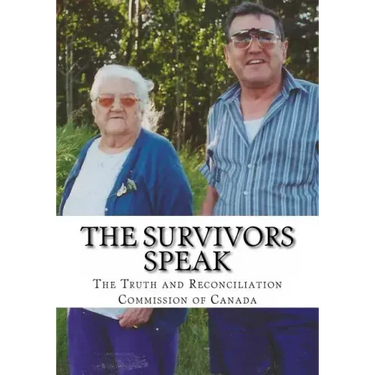 The Survivors Speak: A Report of the Truth and Reconciliation Commission of Canada