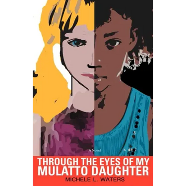 Through the Eyes of My Mulatto Daughter