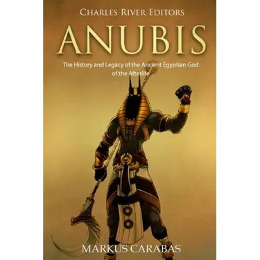 Anubis: The History and Legacy of the Ancient Egyptian God of the Afterlife