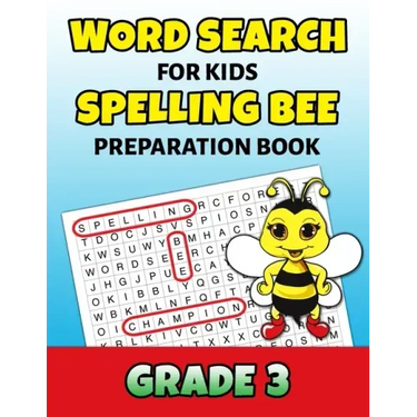 Word Search For Kids Spelling Bee Preparation Book Grade 3: 3rd Grade Spelling Workbook Ages 7 - 9 Fun Puzzle Book Teacher Student Class Homeschool