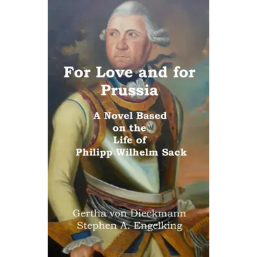 For Love and for Prussia: A Novel based on the Life of Philipp Wilhelm Sack