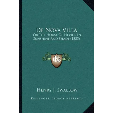 de Nova Villa: Or the House of Nevill, in Sunshine and Shade (1885)