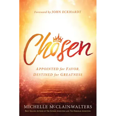 Chosen: Appointed for Favor, Destined for Greatness