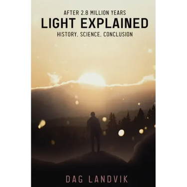 Light Explained: History, Science, Conclusion