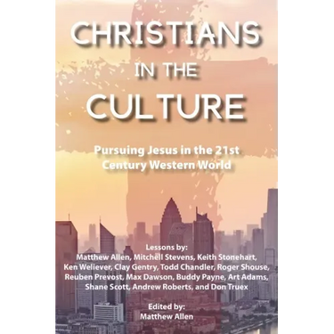 Christians in the Culture: Pursuing Jesus in the 21st Century Western World