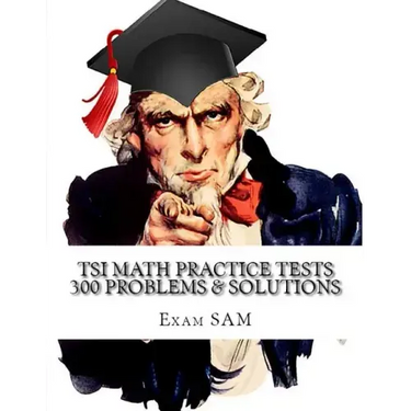 TSI Math Practice Tests: Texas Success Initiative Assessment Math Study Guide with 300 Problems and Solutions