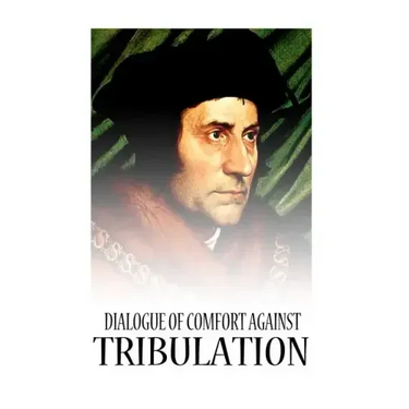 Dialogue Of Comfort Against Tribulation