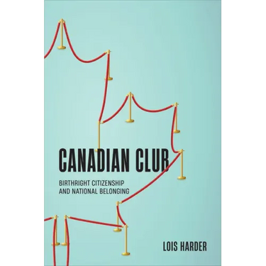 Canadian Club: Birthright Citizenship and National Belonging