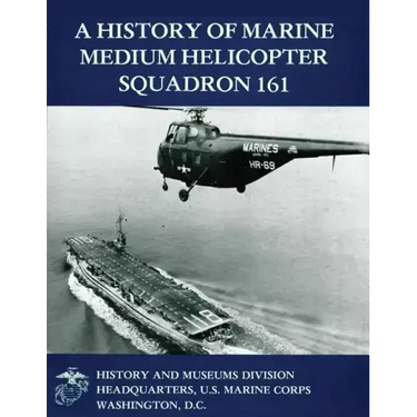 A History of Marine Medium Helicopter Squadron 161