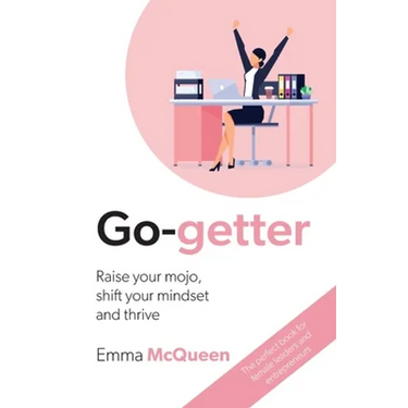 Go-getter: Raise your mojo, shift your mindset and thrive