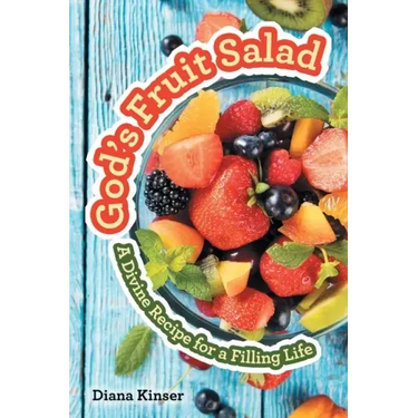 God's Fruit Salad: A Divine Recipe for a Filling Life