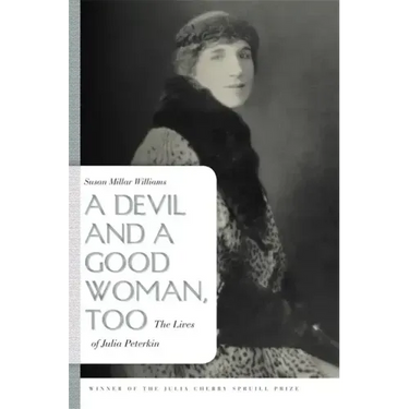 A Devil and a Good Woman, Too: The Lives of Julia Peterkin