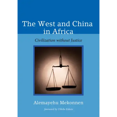The West and China in Africa: Civilization Without Justice