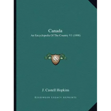 Canada: An Encyclopedia Of The Country V1 (1898)