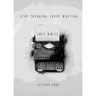 Stop Thinking About Writing ... Just Write
