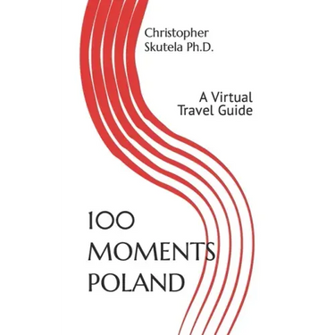100 Moments Poland: A Virtual Travel Guide