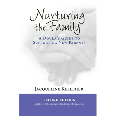 Nurturing the Family: A Doula's Guide to Supporting New Parents