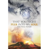 That You Might Peer into My Soul