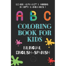 ABC Coloring Book for Kids Bilingual English Spanish: To learn alphabet and words in both languages