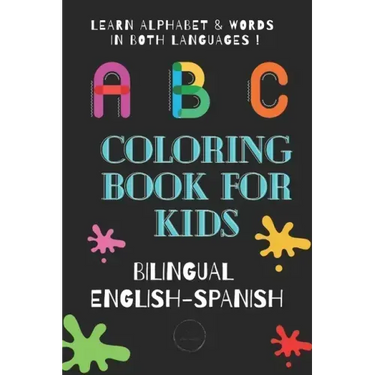ABC Coloring Book for Kids Bilingual English Spanish: To learn alphabet and words in both languages