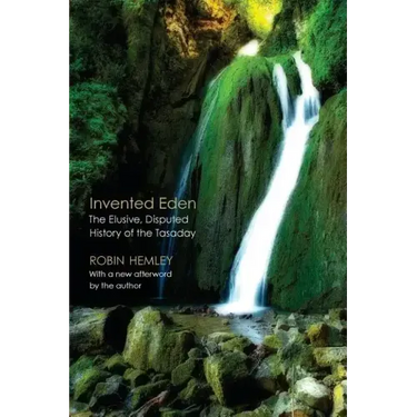 Invented Eden: The Elusive, Disputed History of the Tasaday