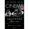 The Golden Age of Cinema: Hollywood, 1929-1945