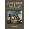 The Underground Railroad: A Movement That Changed America