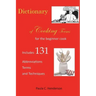Dictionary of Cooking Terms: For the Beginner Cook: Includes abbreviations, terms, and techniques