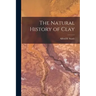 The Natural History of Clay