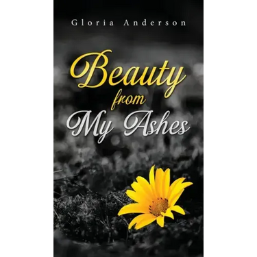 Beauty From My Ashes