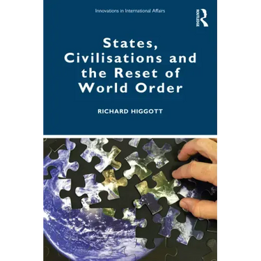 States, Civilisations and the Reset of World Order