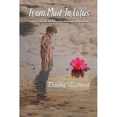 From Mud to Lotus: I Meant to Behave, but There Were Too Many Other Options