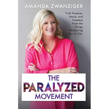 The Paralyzed Movement: Find Purpose, Peace, and Freedom From the Things Paralyzing You in Life