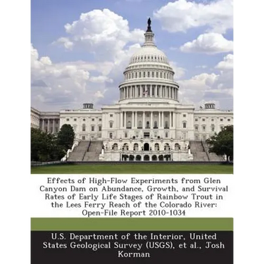 Effects of High-Flow Experiments from Glen Canyon Dam on Abundance, Growth, and Survival Rates of Early Life Stages of Rainbow Trout in the Lees Ferry