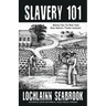 Slavery 101: Amazing Facts You Never Knew About America's "Peculiar Institution"